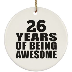 26th Birthday 26 Years Of Being Awesome - Circle Ornament
