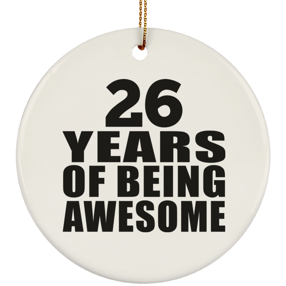 26th Birthday 26 Years Of Being Awesome - Circle Ornament