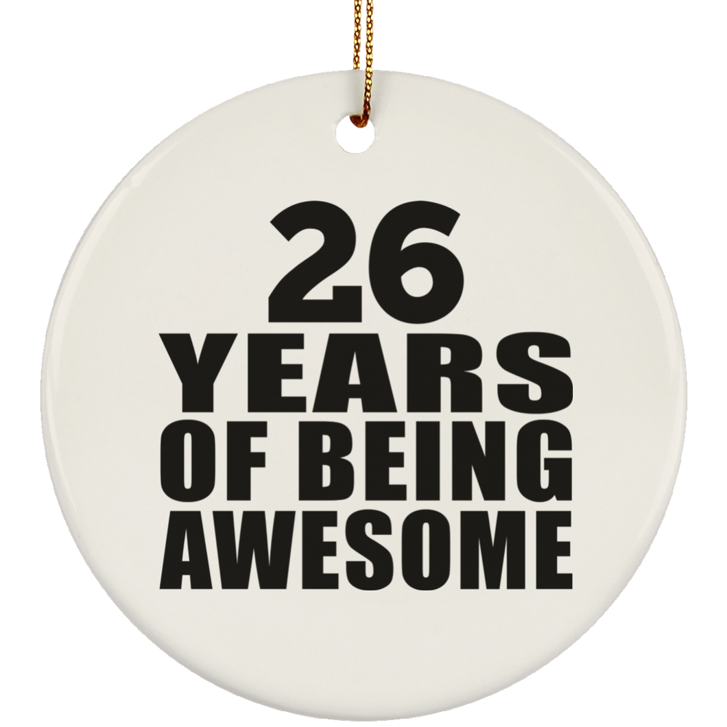 26th Birthday 26 Years Of Being Awesome - Circle Ornament