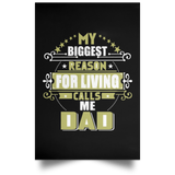 My Biggest Reason For Living Calls Me Dad - Poster Portrait