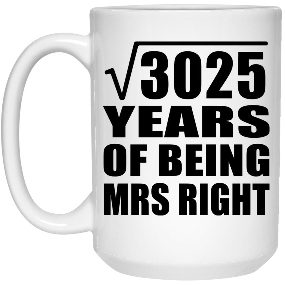 55th Anniversary Square Root of 3025 Years of Being Mrs Right - 15oz Coffee Mug