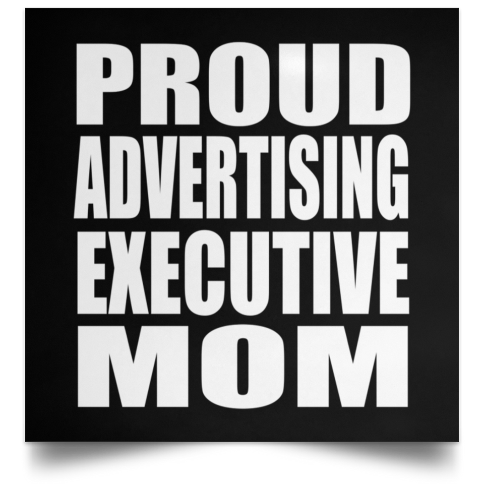 Proud Advertising Executive Mom - Poster Square