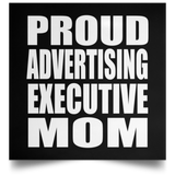 Proud Advertising Executive Mom - Poster Square