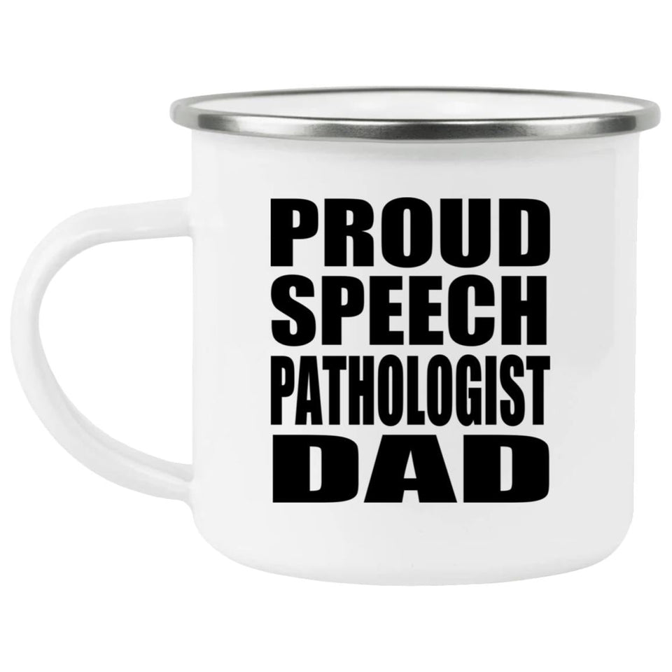 Proud Speech Pathologist Dad - 12oz Camping Mug