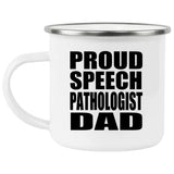Proud Speech Pathologist Dad - 12oz Camping Mug