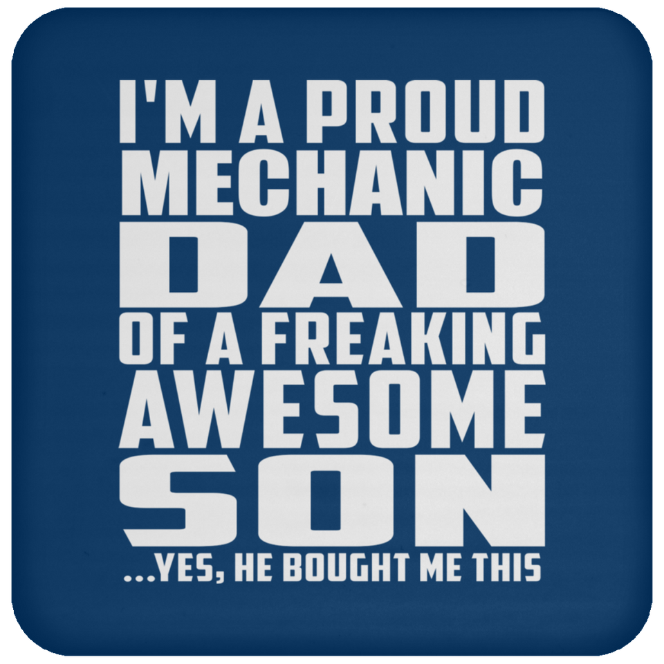 Proud Mechanic Dad Of Awesome Son - Drink Coaster