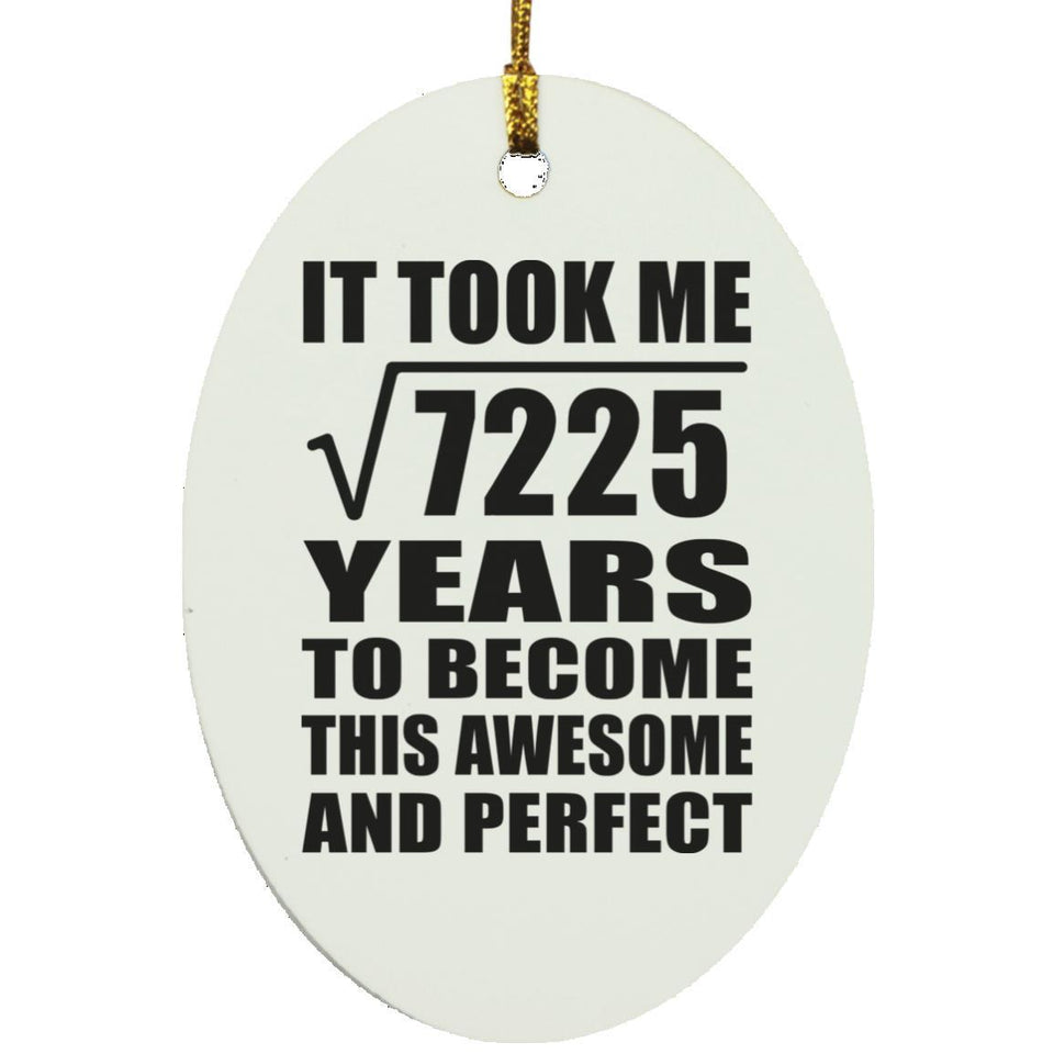 85th Birthday Took Square Root of 7225 Years To Awesome - Oval Ornament