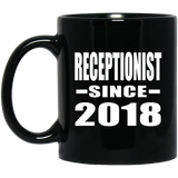 Receptionist Since 2018 - 11 Oz Coffee Mug Black
