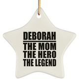 Deborah The Mom The Hero The Legend - Star Ornament