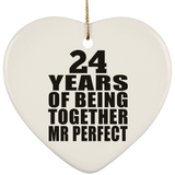 24th Anniversary 24 Years Of Being Mr Perfect - Heart Ornament