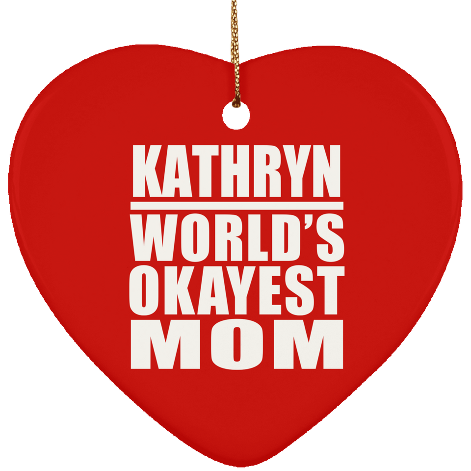 Kathryn World's Okayest Mom - Heart Ornament