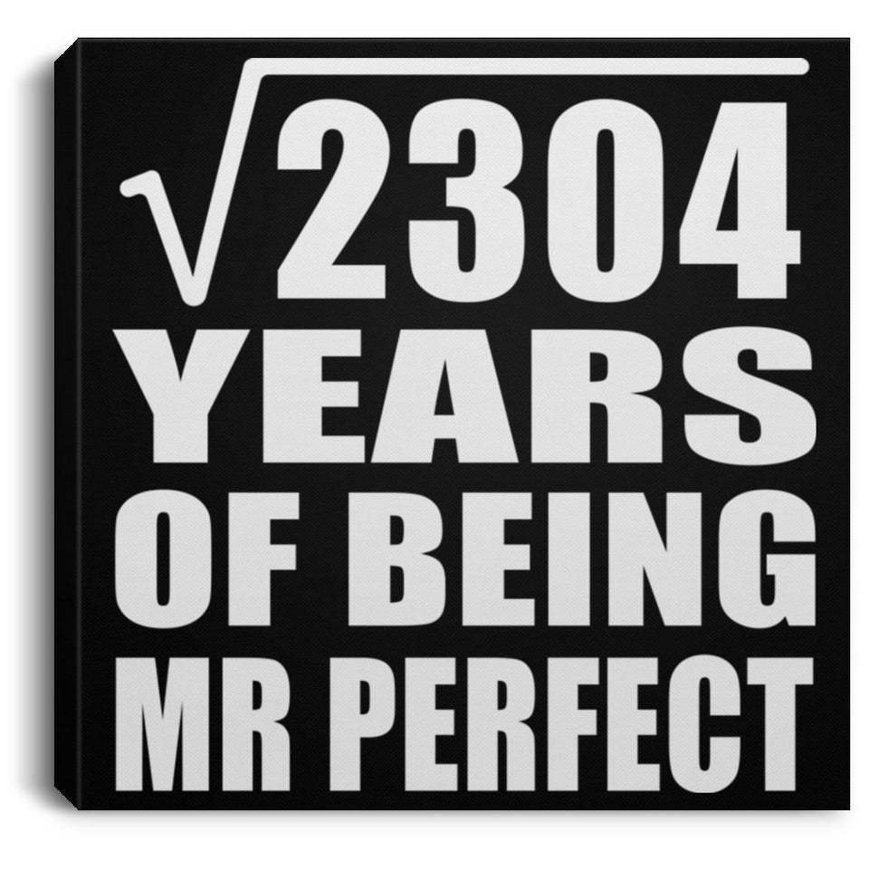 48th Anniversary Square Root of 2304 Years of Mr Perfect - Canvas Square