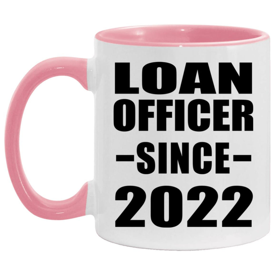 Loan Officer Since 2022 - 11oz Accent Mug Pink