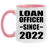 Loan Officer Since 2022 - 11oz Accent Mug Pink