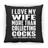 I Love My Wife More Than Collecting Cocks - Throw Pillow Black