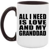 All I Need Is Love And My Granddad - 15oz Accent Mug Black