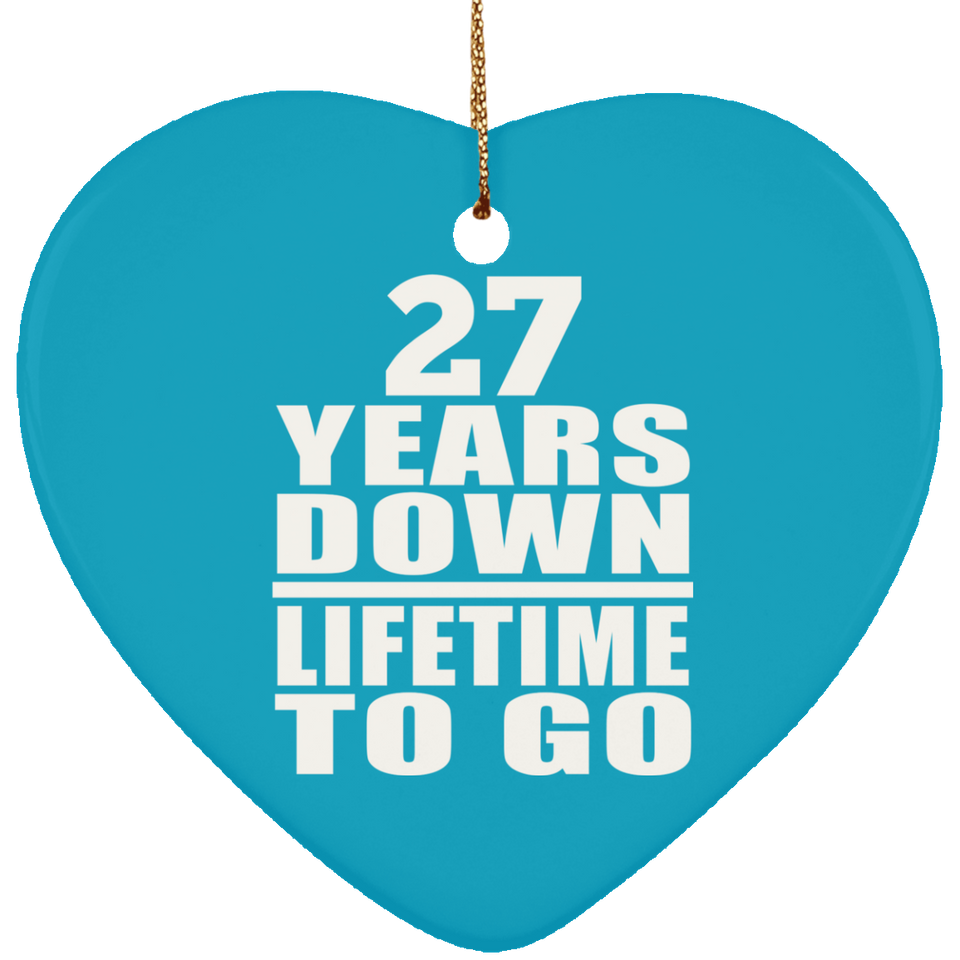 27th Anniversary 27 Years Down Lifetime To Go - Heart Ornament