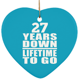 27th Anniversary 27 Years Down Lifetime To Go - Heart Ornament