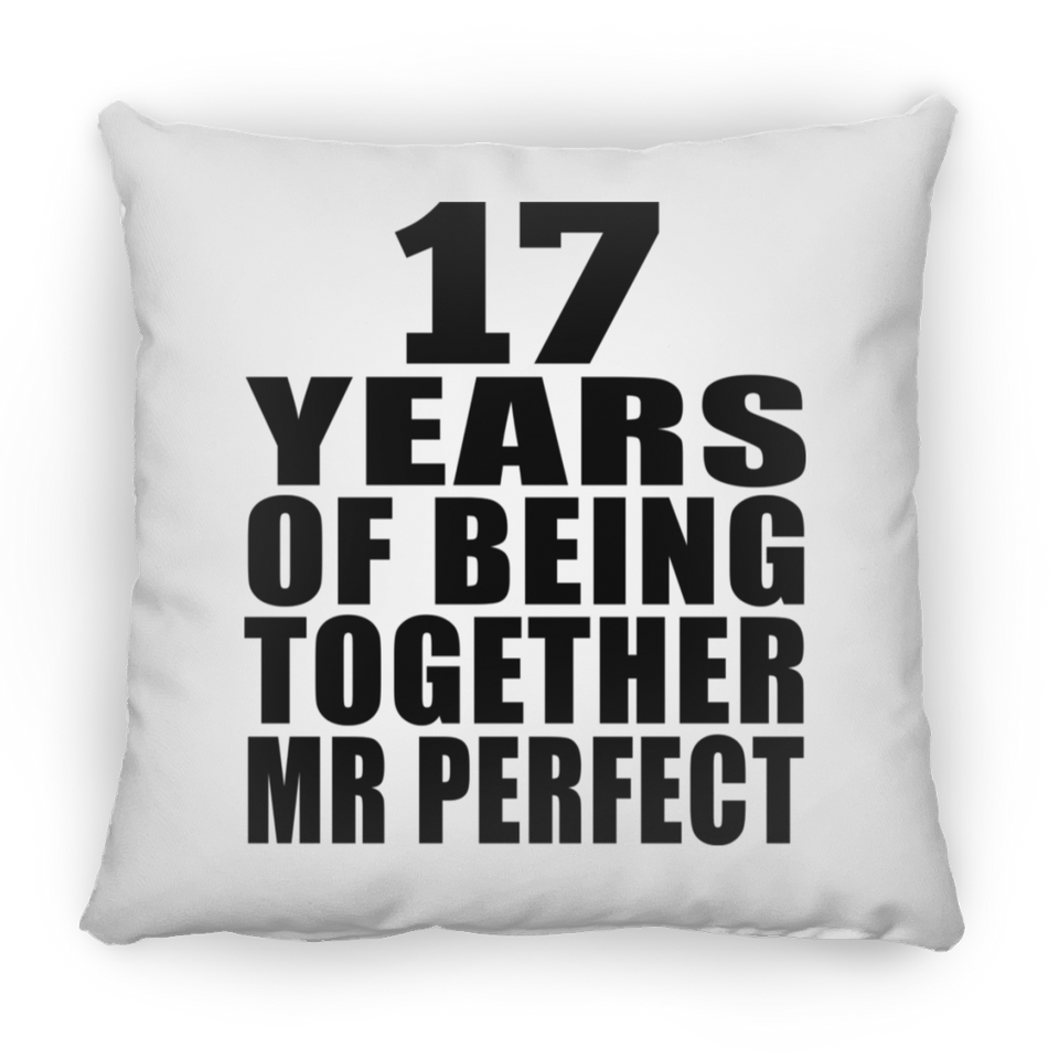 17th Anniversary 17 Years Of Being Mr Perfect - Throw Pillow