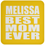 Melissa Best Mom Ever - Drink Coaster