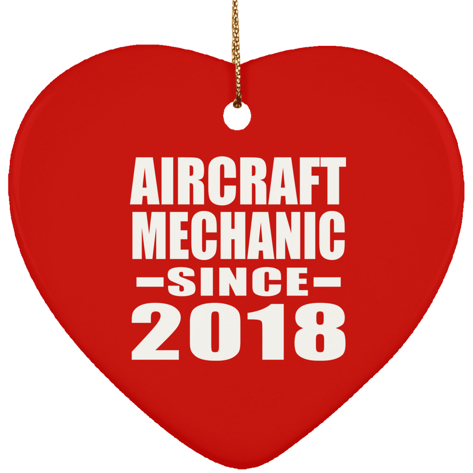 Aircraft Mechanic Since 2018 - Heart Ornament