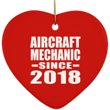 Aircraft Mechanic Since 2018 - Heart Ornament