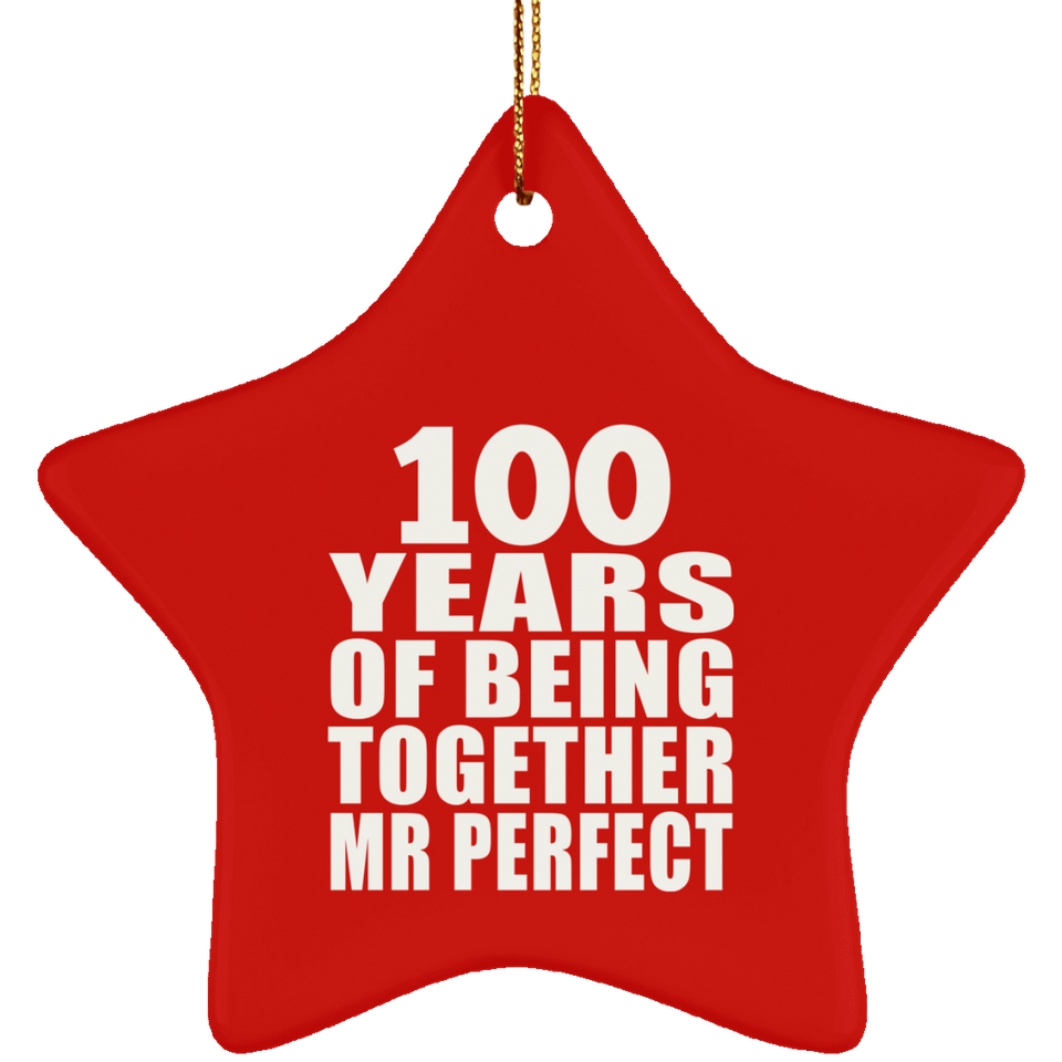 100th Anniversary 100 Years Of Being Mr Perfect - Star Ornament