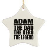 Adam The Dad The Hero The Legend - Star Ornament
