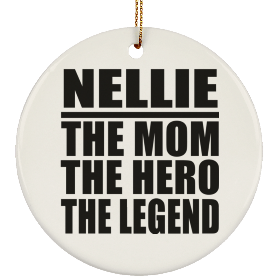 Nellie The Mom The Hero The Legend - Circle Ornament