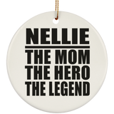 Nellie The Mom The Hero The Legend - Circle Ornament