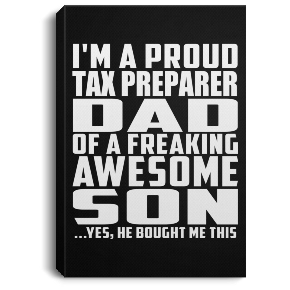 Proud Tax Preparer Dad Of Awesome Son - Canvas Portrait