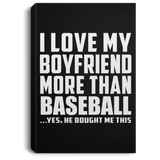 I Love My Boyfriend More Than Baseball - Canvas Portrait