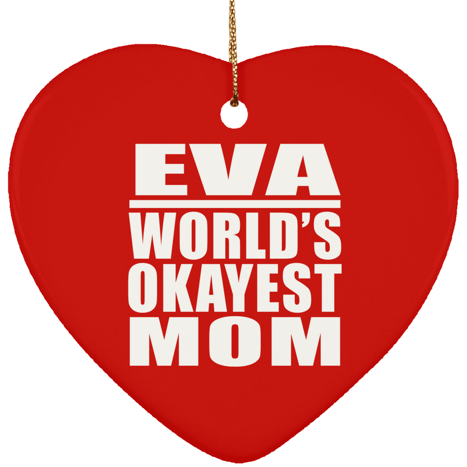 Eva World's Okayest Mom - Heart Ornament