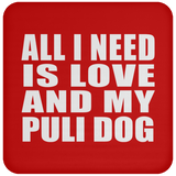 All I Need Is Love And My Puli Dog - Drink Coaster