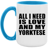 All I Need Is Love And My Yorktese - 15oz Accent Mug Blue