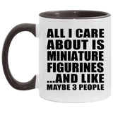 All I Care About Is Miniature Figurines - 11oz Accent Mug Black