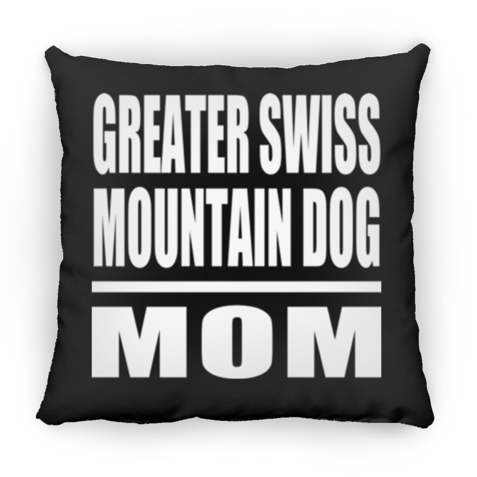Greater Swiss Mountain Dog Mom - Throw Pillow Black