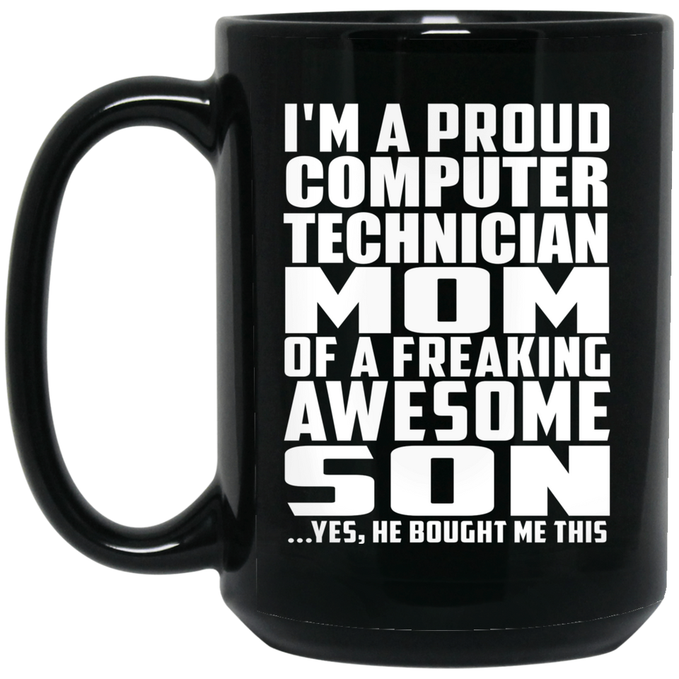 Proud Computer Technician Mom Of Awesome Son - 15 Oz Coffee Mug Black