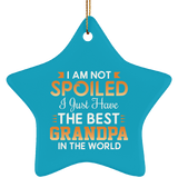 I Am Not Spoiled I Just Have The Best Grandpa In The World - Star Ornament