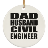 Dad Husband Civil Engineer - Circle Ornament