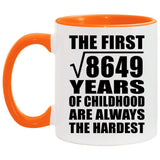 93rd Birthday Square Root of 8649 Years of Childhood - 11oz Accent Mug Orange