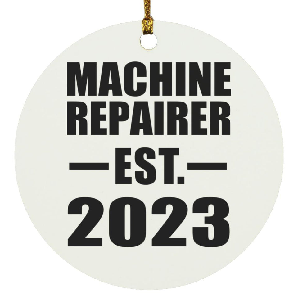 Machine Repairer Established EST. 2023 - Circle Ornament