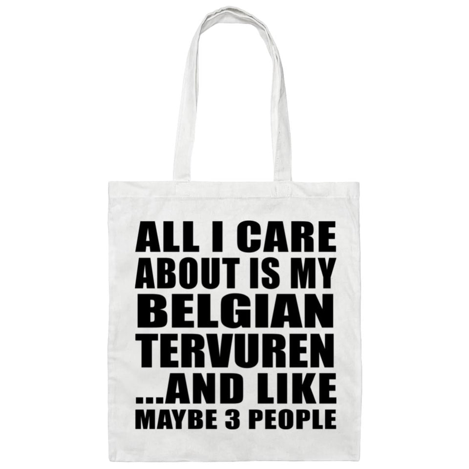 All I Care About Is My Belgian Tervuren - Tote Bag White