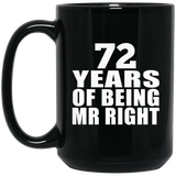 72nd Anniversary 72 Years Of Being Mr Right - 15 Oz Coffee Mug Black