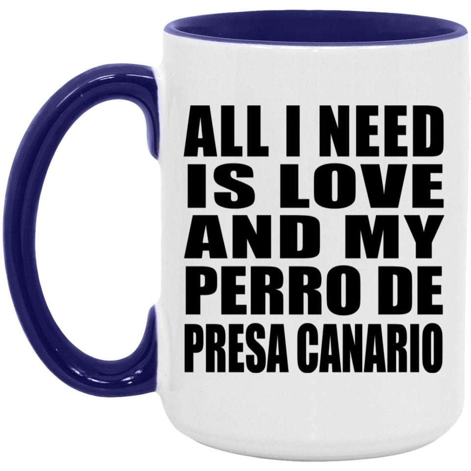 All I Need Is Love And My Perro De Presa Canario - 15oz Accent Mug Purple