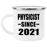 Physicist Since 2021 - 12oz Camping Mug