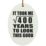 20th Birthday Took Square Root of 400 Years To Look Good - Oval Ornament