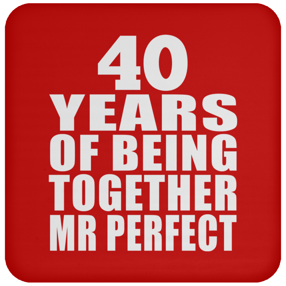40th Anniversary 40 Years Of Being Mr Perfect - Drink Coaster