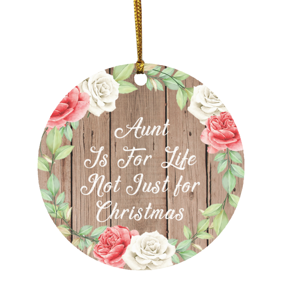 Aunt Is For Life, Not Just For Christmas - Circle Ornament B