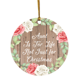 Aunt Is For Life, Not Just For Christmas - Circle Ornament B